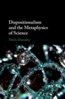 Image for Dispositionalism and the metaphysics of science