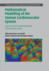 Image for Mathematical modelling of the human cardiovascular system  : data, numerical approximation, clinical applications