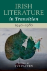 Image for Irish literature in transition, 1940-1980Volume 5