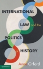 Image for International Law and the Politics of History