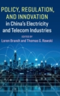 Image for Policy, Regulation and Innovation in China&#39;s Electricity and Telecom Industries