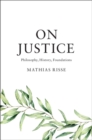 Image for On justice  : philosphy, history, foundations