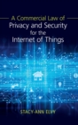 Image for A Commercial Law of Privacy and Security for the Internet of Things