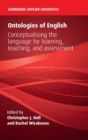 Image for Ontologies of English  : conceptualising the language for learning, teaching, and assessment