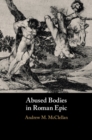Image for Abused bodies in Roman epic