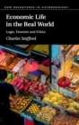 Image for Economic life in the real world  : logic, emotion and ethics