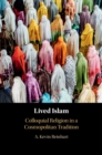 Image for Lived Islam  : colloquial religion in a cosmopolitan tradition