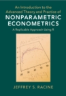 Image for An introduction to the advanced theory and practice of nonparametric econometrics  : a replicable approach using R