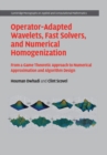 Image for Operator adapted wavelets, fast solvers, and numerical homogenization  : from a game theoretic approach to numerical approximation and algorithm design