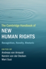 Image for The Cambridge handbook of new human rights  : recognition, novelty, rhetoric