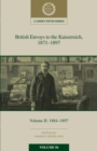 Image for British Envoys to the Kaiserreich, 1871–1897: Volume 2, 1884-1897