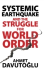 Image for Systemic earthquake and the struggle for world order  : exclusive populism versus inclusive democracy