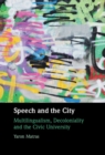 Image for Speech and the City : Multilingualism, Decoloniality and the Civic University
