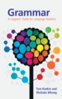 Image for Grammar  : a linguists&#39; guide for language teachers
