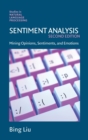 Image for Sentiment analysis  : mining opinions, sentiments, and emotions