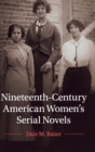 Image for Nineteenth-century American women&#39;s serial novels