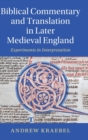 Image for Biblical commentary and translation in later medieval England  : experiments in interpretation
