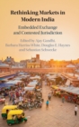 Image for Rethinking markets in modern India  : embedded exchange and contested jurisdiction