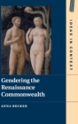 Image for Gendering the Renaissance commonwealth