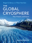 Image for The global cryosphere  : past, present and future