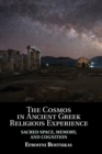 Image for The cosmos in ancient Greek religious experience  : sacred space, memory, and cognition