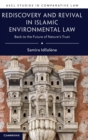 Image for Rediscovery and revival in Islamic environmental law  : back to the future of nature&#39;s trust