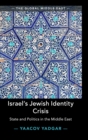 Image for Israel&#39;s Jewish identity crisis  : state and politics in the Middle East