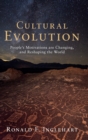 Image for Cultural evolution  : people&#39;s motivations are changing, and reshaping the world