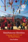Image for Simultaneous identities  : language, education and the Nepali nation
