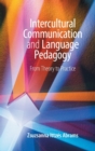 Image for Intercultural communication and language pedagogy  : from theory to practice