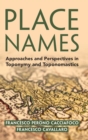 Image for Place names  : approaches and perspectives in toponymy and toponomastics