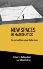 Image for New spaces in mathematicsVolume 1,: Formal and conceptual reflections