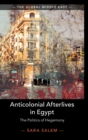 Image for Anticolonial Afterlives in Egypt