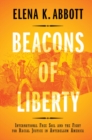 Image for Beacons of liberty  : international free soil and the fight for racial justice in antebellum America