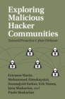 Image for Exploring malicious hacker communities  : toward proactive cyber defence