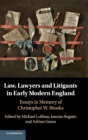 Image for Law, lawyers, and litigants in early modern England  : essays in memory of Christopher W. Brooks