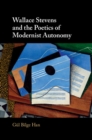 Image for Wallace Stevens and the poetics of modernist autonomy