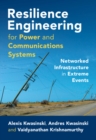 Image for Resilience engineering for power and communications systems  : networked infrastructure in extreme events