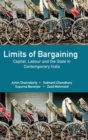 Image for Limits of bargaining  : capital, labour and the state in contemporary India
