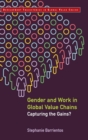 Image for Gender and work in global value chains  : capturing the gains?