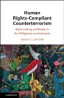 Image for Human rights-compliant counterterrorism  : myth-making and reality in the Philippines and Indonesia