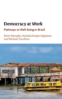 Image for Democracy at work  : pathways to well-being in Brazil