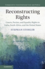 Image for Reconstructing rights  : courts, parties, and equality rights in India, South Africa, and the United States