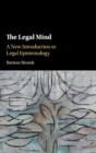 Image for The legal mind  : a new introduction to legal epistemology