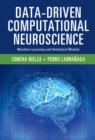 Image for Data-driven computational neuroscience  : machine learning and statistical models