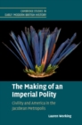 Image for The making of an imperial polity  : civility and America in the Jacobean metropolis