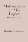 Image for Mathematics and its logics  : philosophical essays