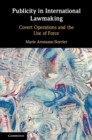 Image for Publicity in international lawmaking  : covert operations and the use of force