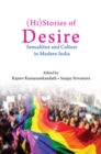 Image for (Hi)stories of desire  : sexualities and culture in modern India