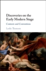 Image for Discoveries on the early modern stage  : contexts and conventions